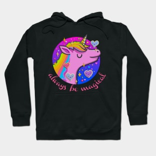 Always be Magical Unicorn Hoodie